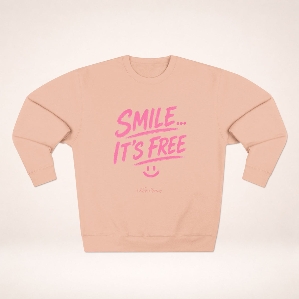 Smile... It's Free Sweatshirt