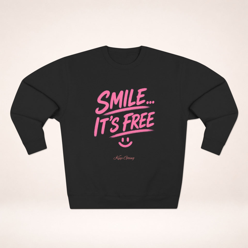 Smile... It's Free Sweatshirt