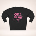 Smile... It's Free Sweatshirt