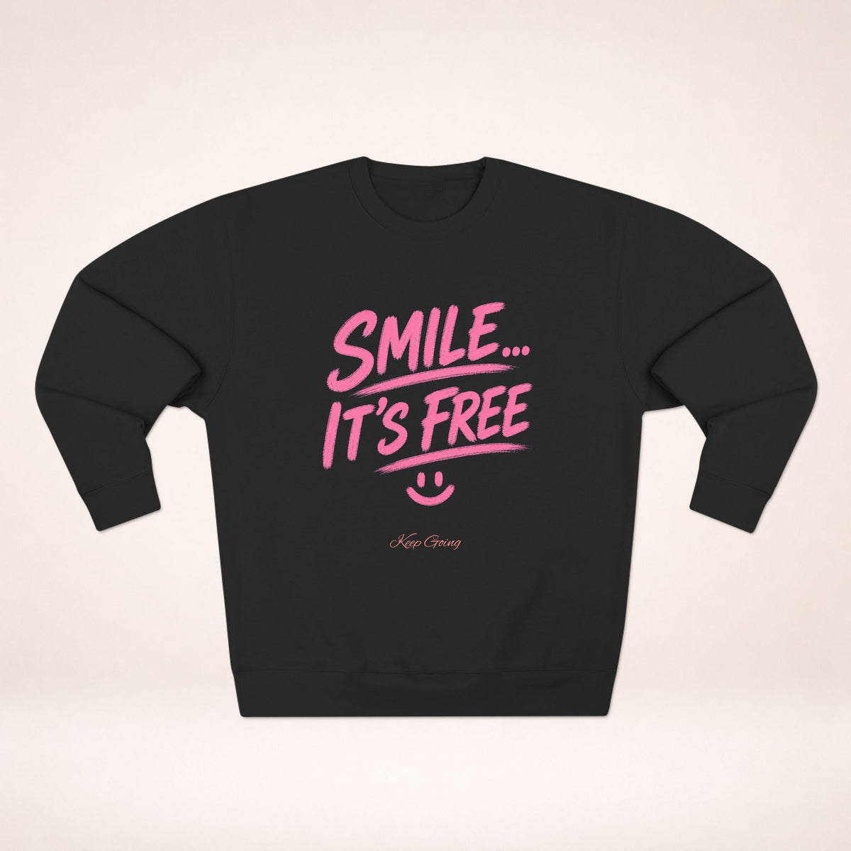 Smile... It's Free Sweatshirt