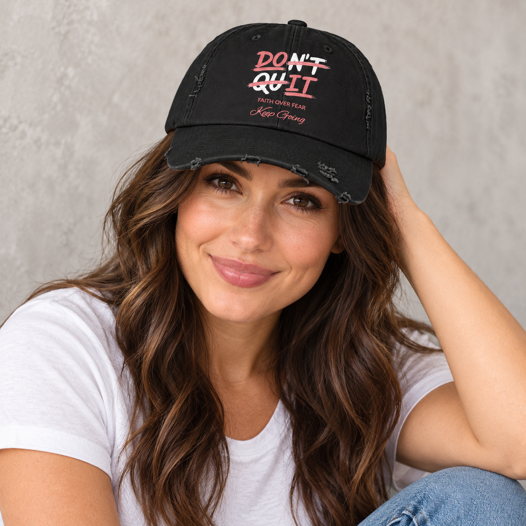 Don't Quit Distressed Cap | "Faith Over Fear, Keep Going" Inspirational Hat