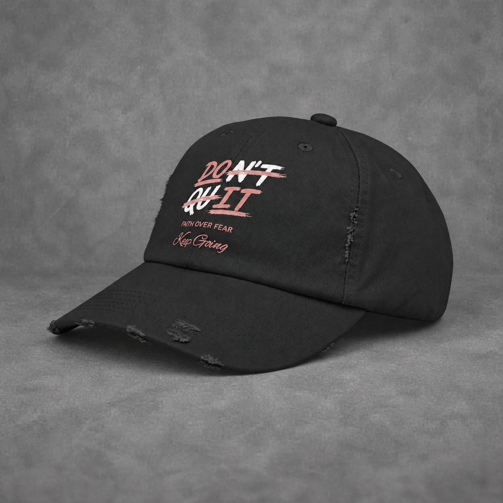 Don't Quit Distressed Cap | "Faith Over Fear, Keep Going" Inspirational Hat