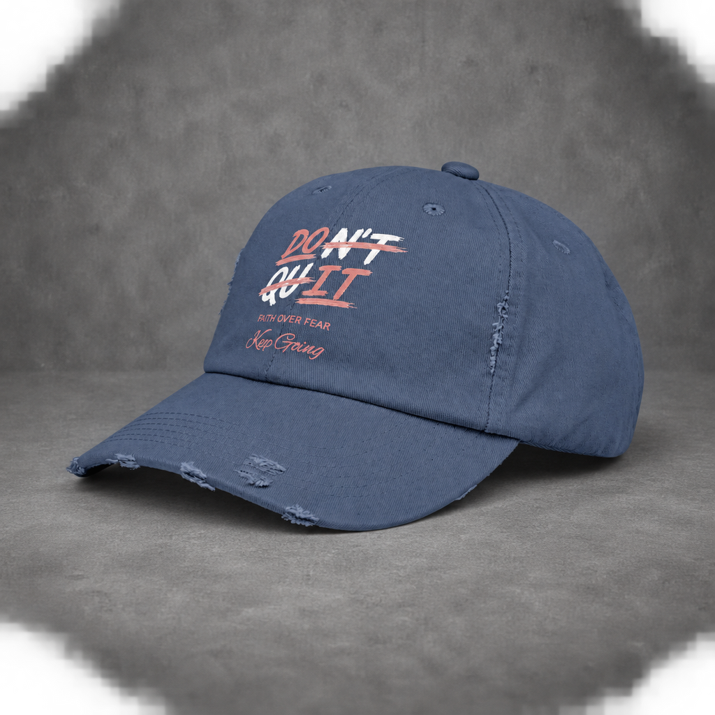 Don't Quit Distressed Cap | "Faith Over Fear, Keep Going" Inspirational Hat