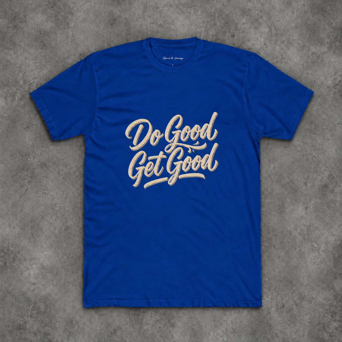 Do Good Get Good Tee | Inspirational Cotton Crew T-Shirt