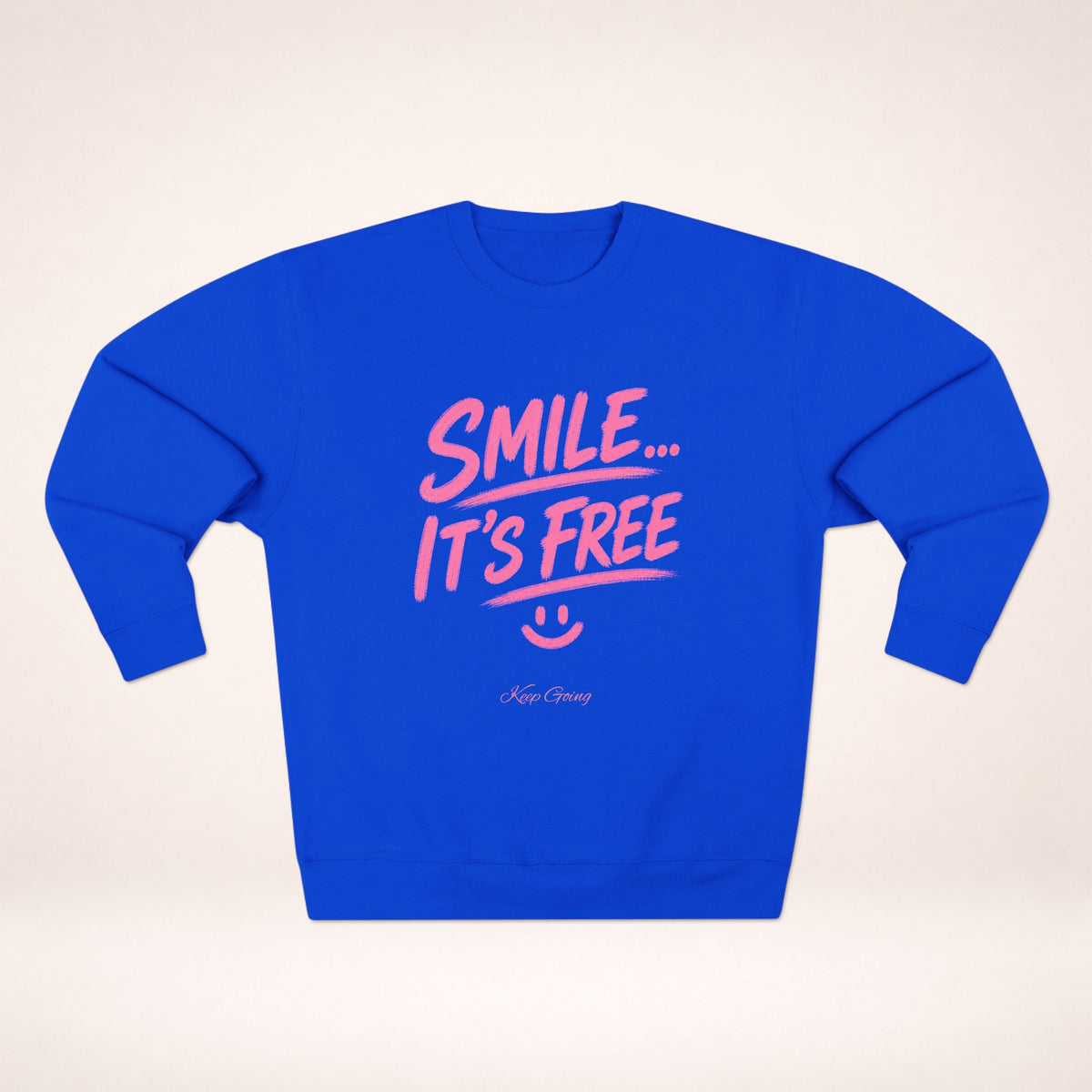 Smile... It's Free Sweatshirt