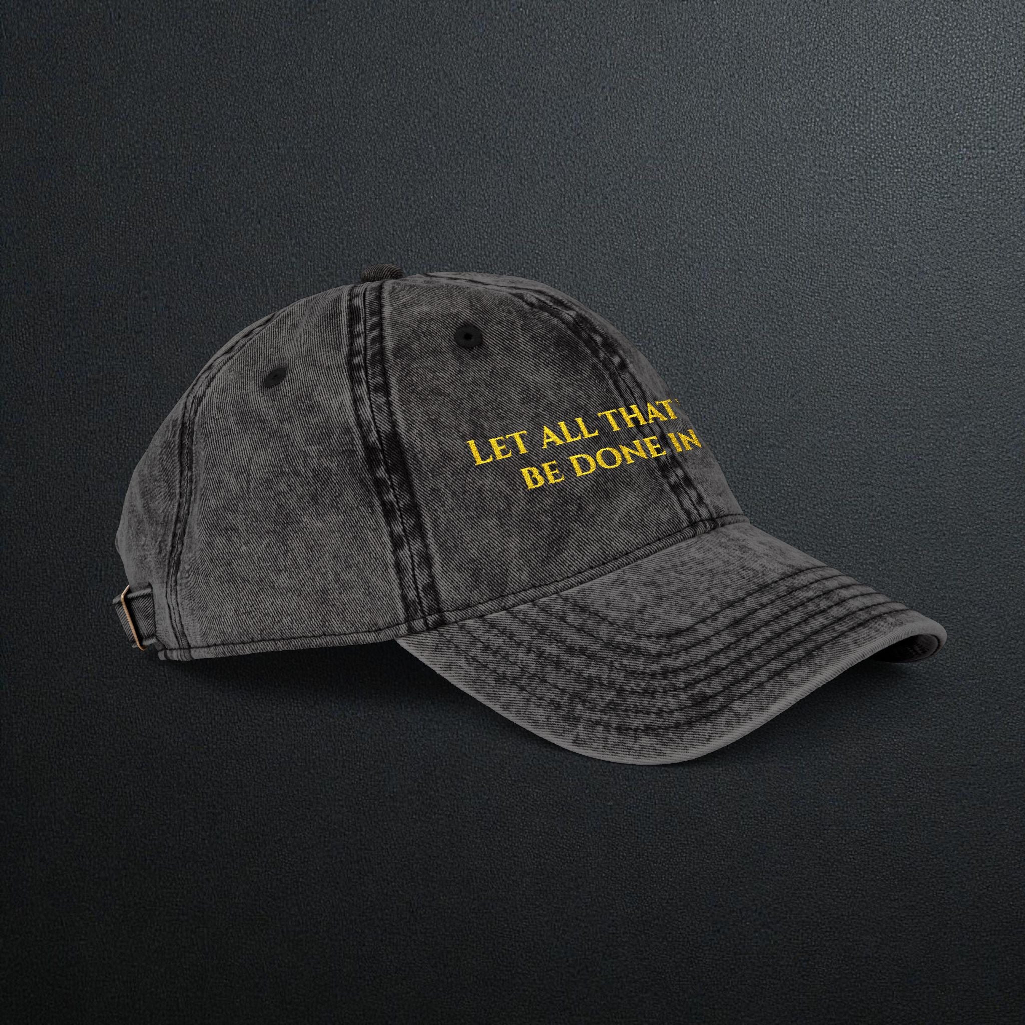 "Let all that you do be done in love" Embroidered Vintage Cap — Distressed Motivational Hat