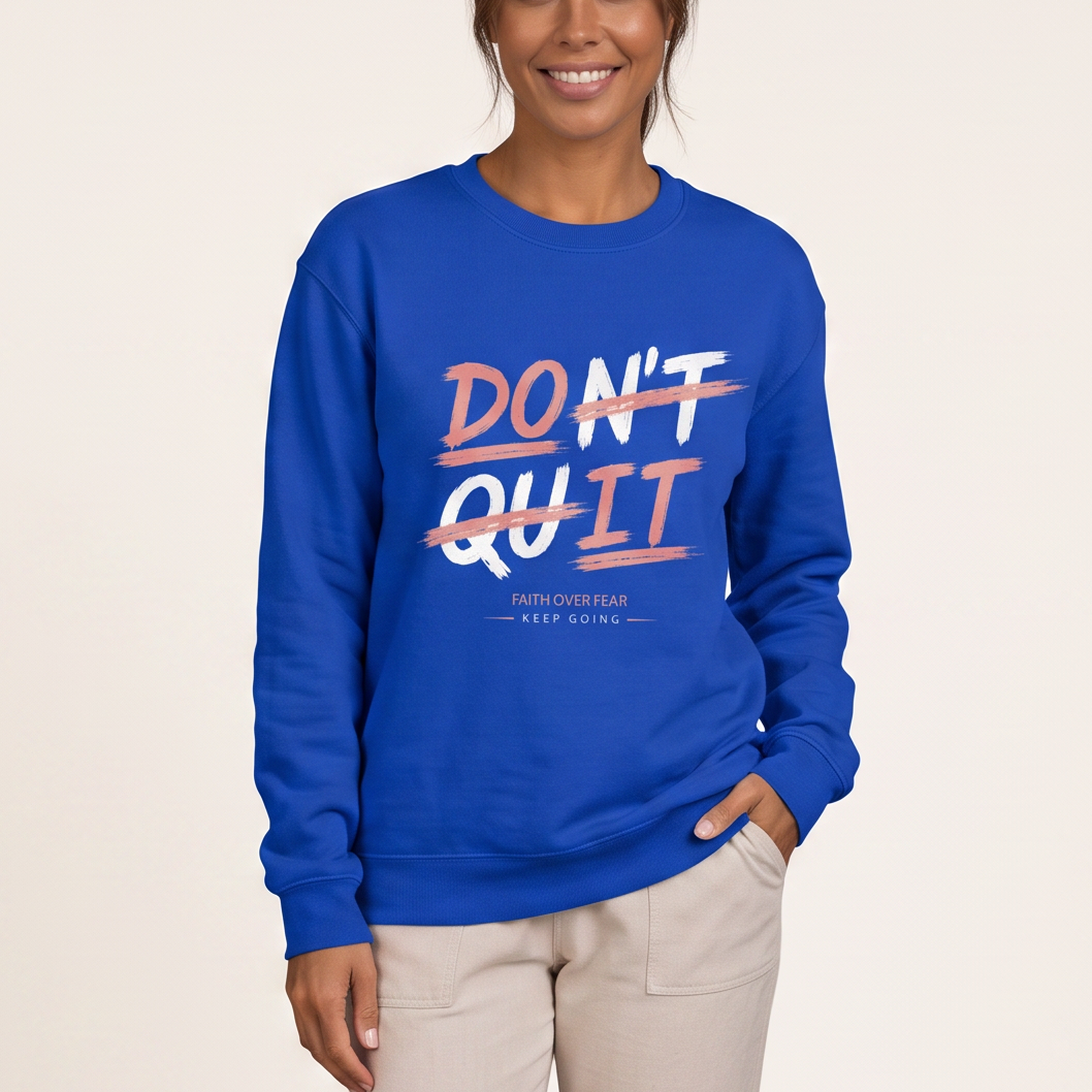Don't Quit / Do it Sweatshirt