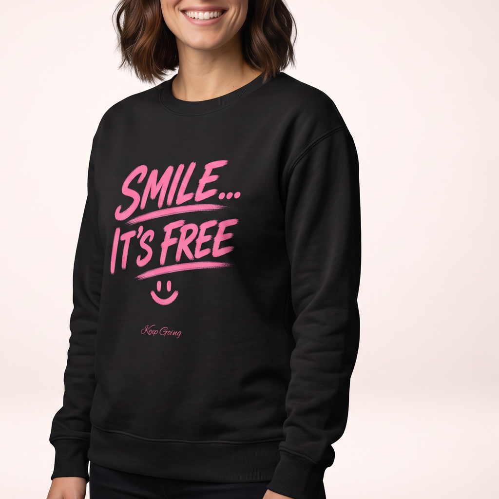 Smile... It's Free Sweatshirt
