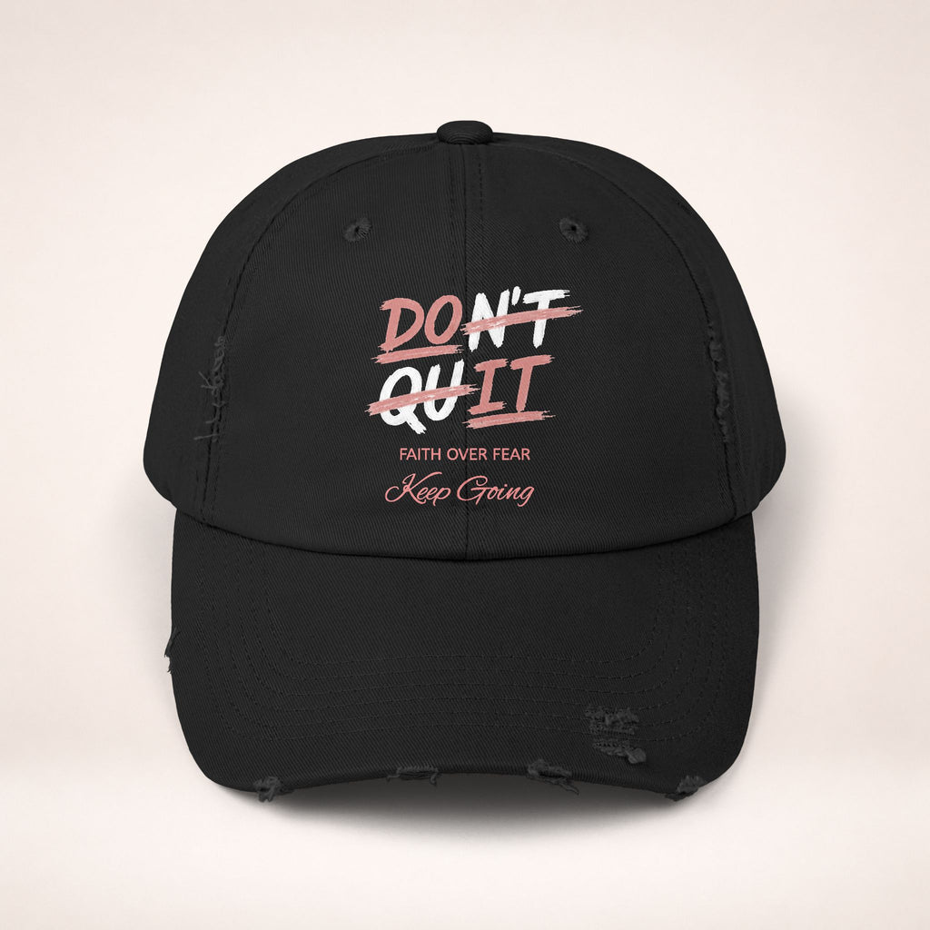 Don't Quit Distressed Cap — "Faith Over Fear, Keep Going" Inspirational Baseball Hat