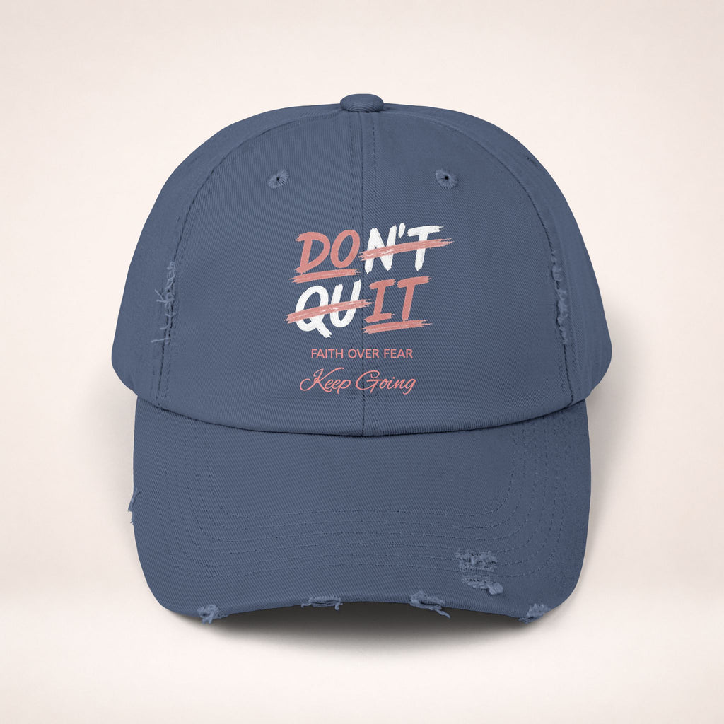 Don't Quit Distressed Cap — "Faith Over Fear, Keep Going" Inspirational Baseball Hat