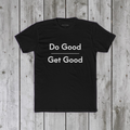 Do Good Get Good Tee — Inspirational Cotton Crew T-Shirt