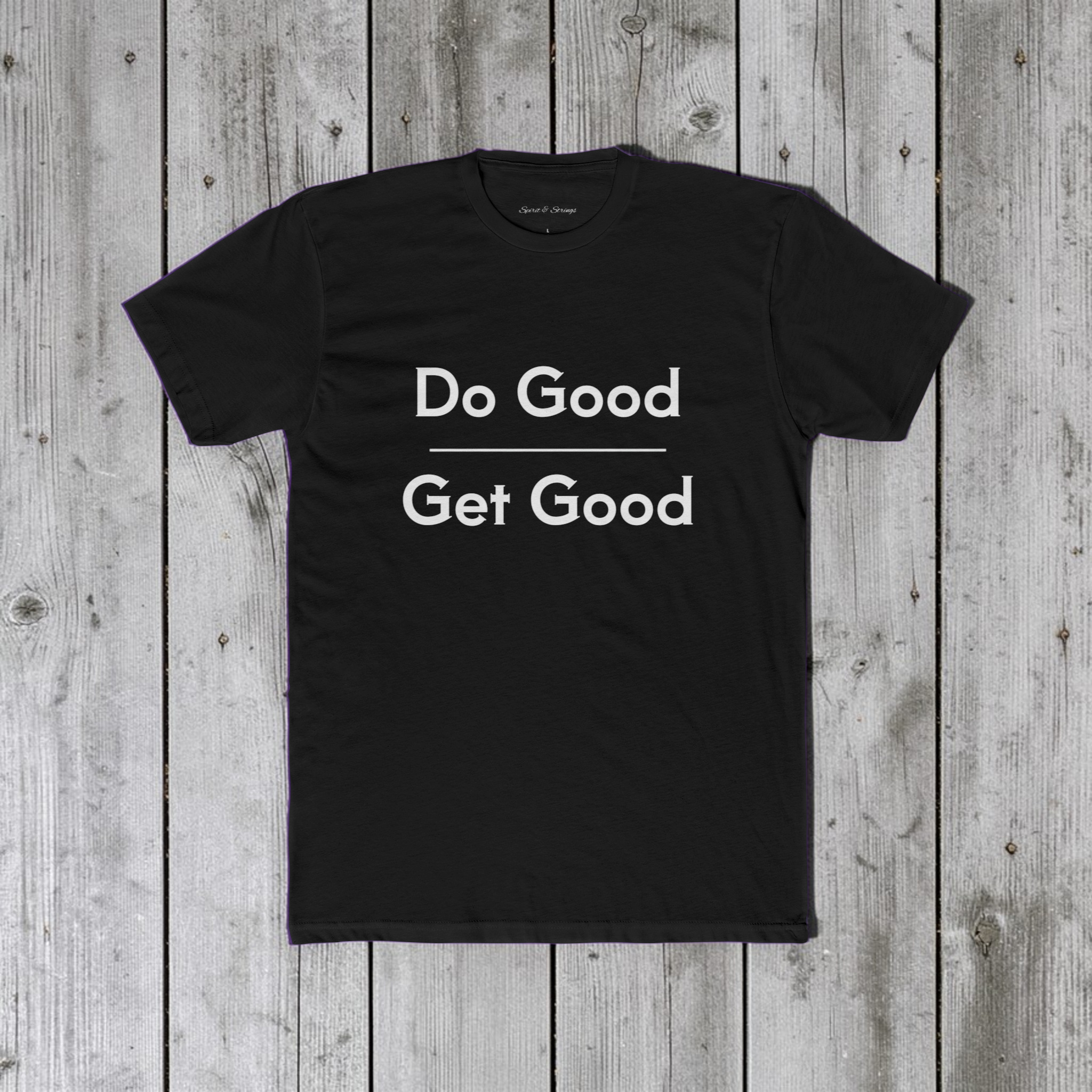 Do Good Get Good Tee — Inspirational Cotton Crew T-Shirt