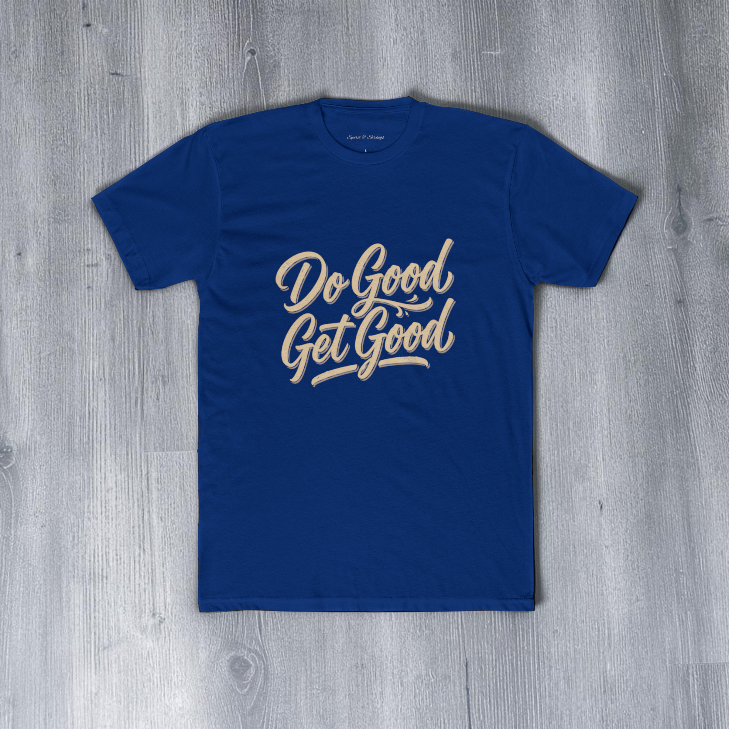 Do Good Get Good Tee | Inspirational Cotton Crew T-Shirt