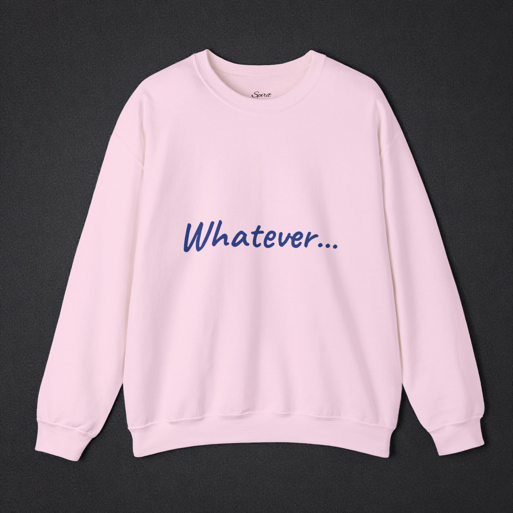 Whatever... Crewneck Sweatshirt | Women's Midweght Sweater