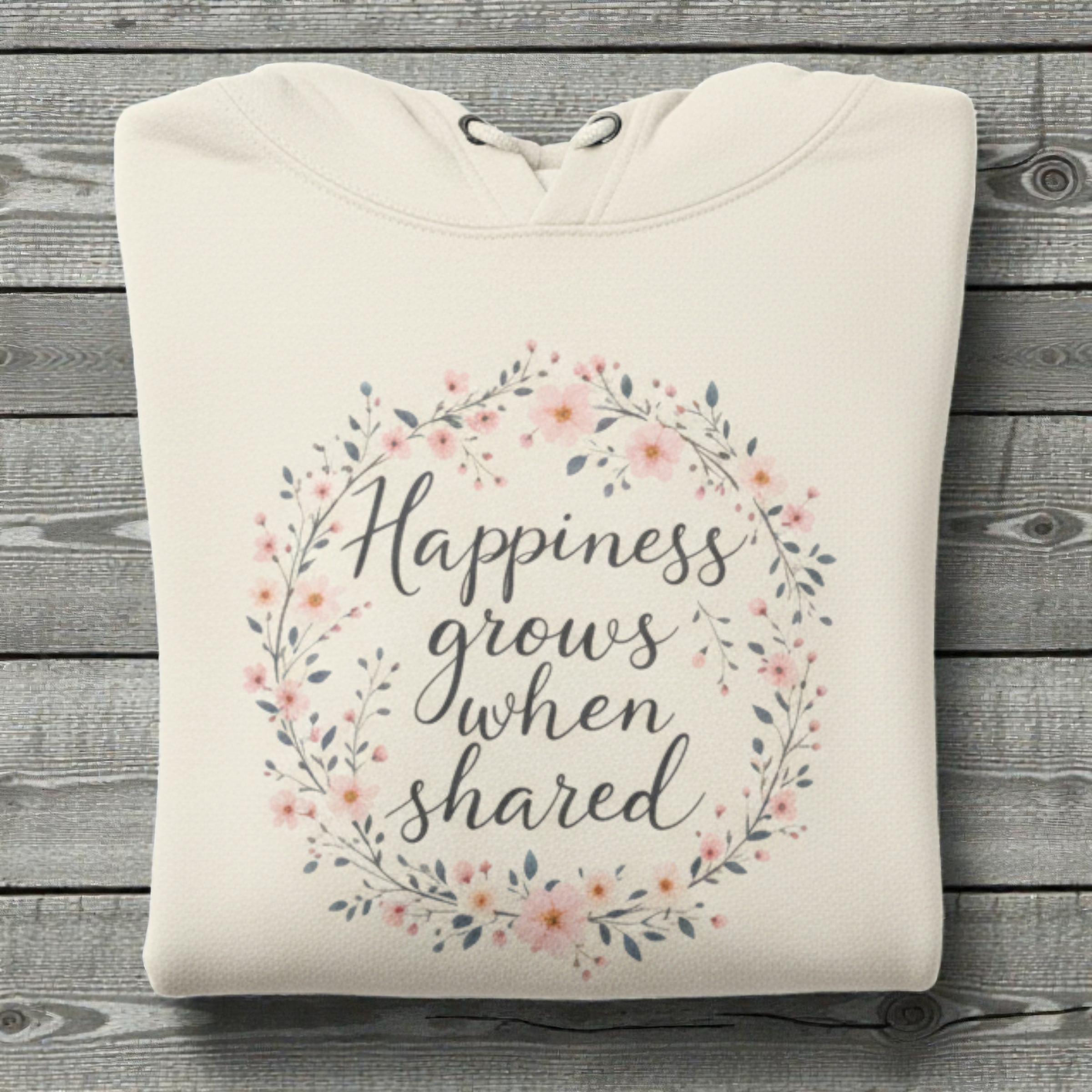 Happiness Grows When Shared | Motivational Quote Hoodies | Faith Hoodies | Women's Hoodie