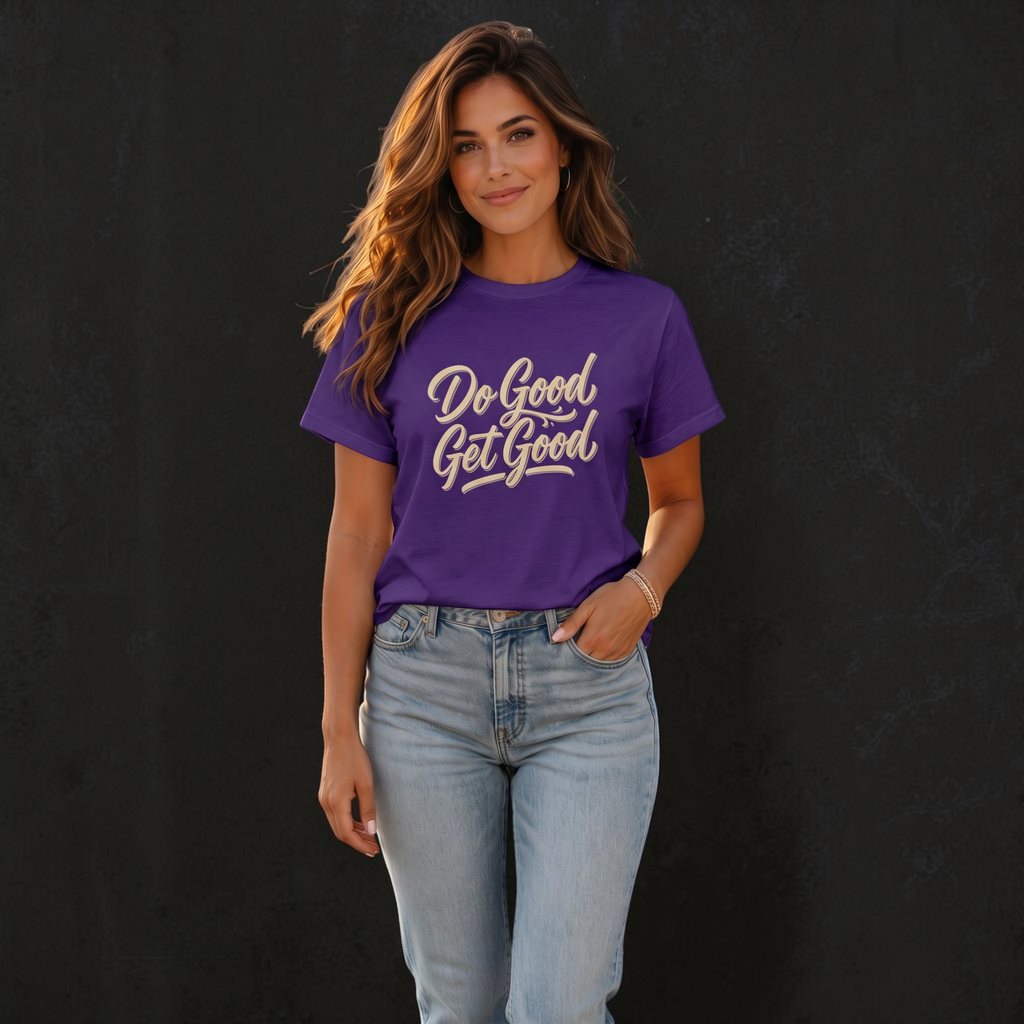 Do Good Get Good Tee | Inspirational Cotton Crew T-Shirt