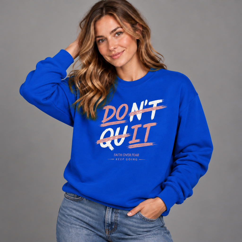 Don't Quit / Do it Sweatshirt