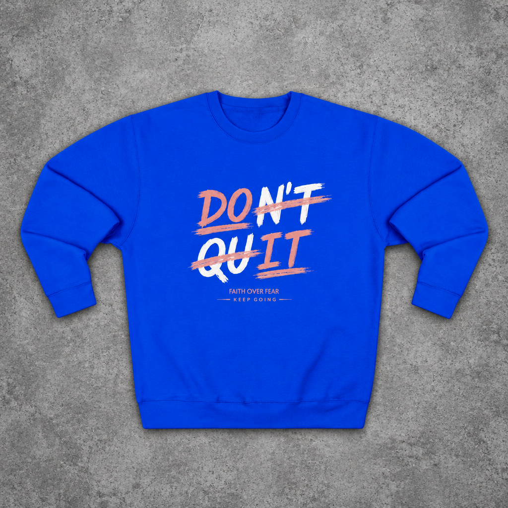 Don't Quit / Do it Sweatshirt