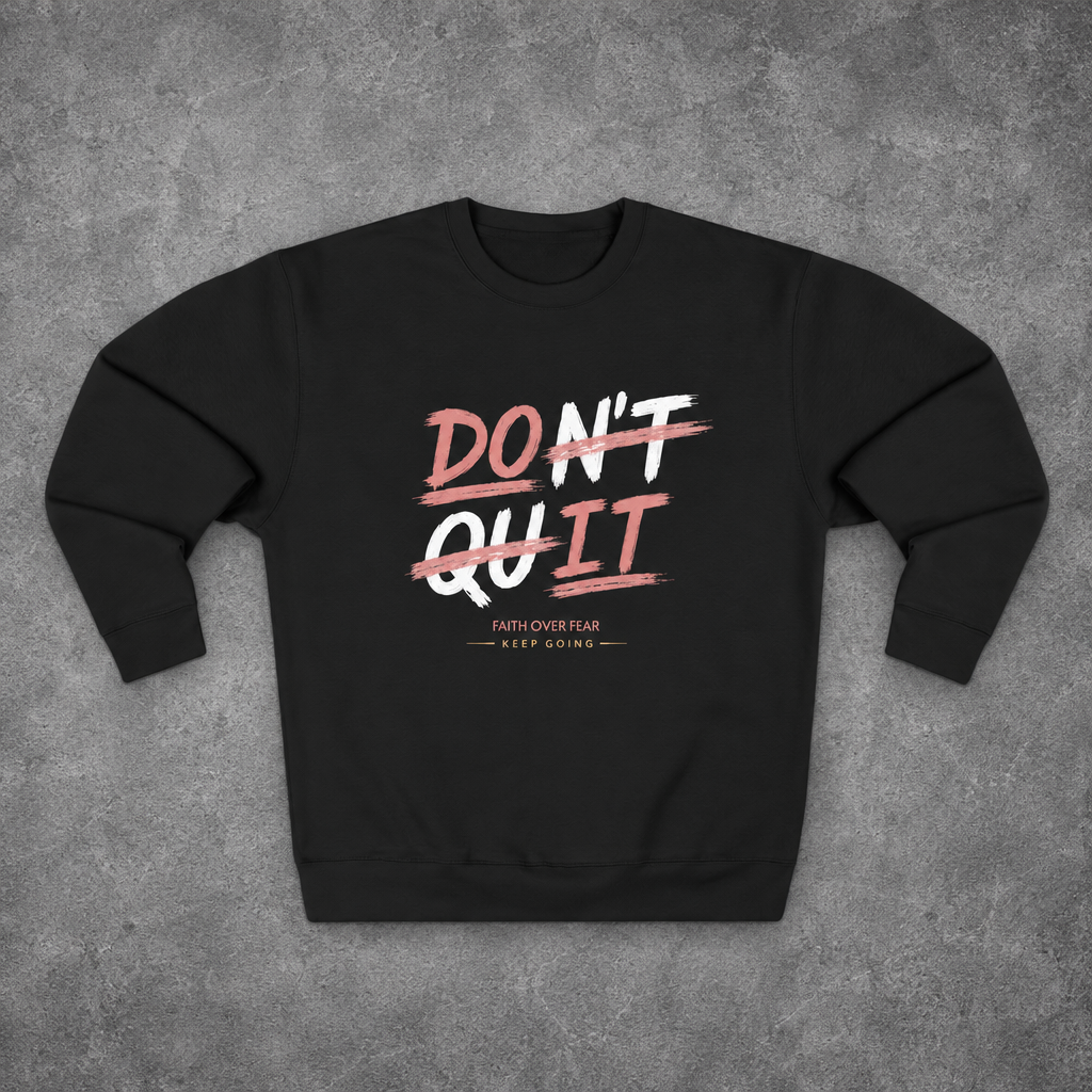 Don't Quit / Do it Sweatshirt