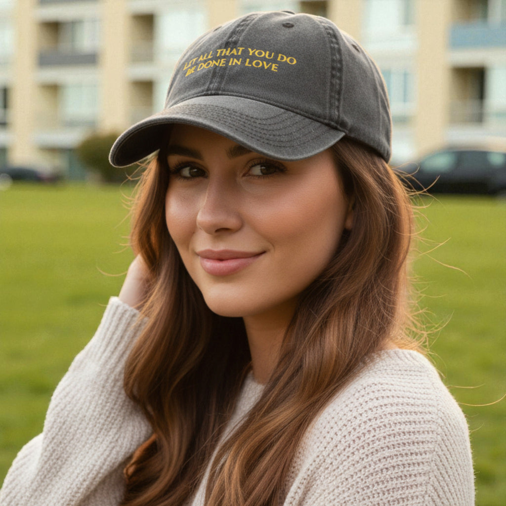 "Let all that you do be done in love" Embroidered Vintage Cap — Distressed Motivational Hat