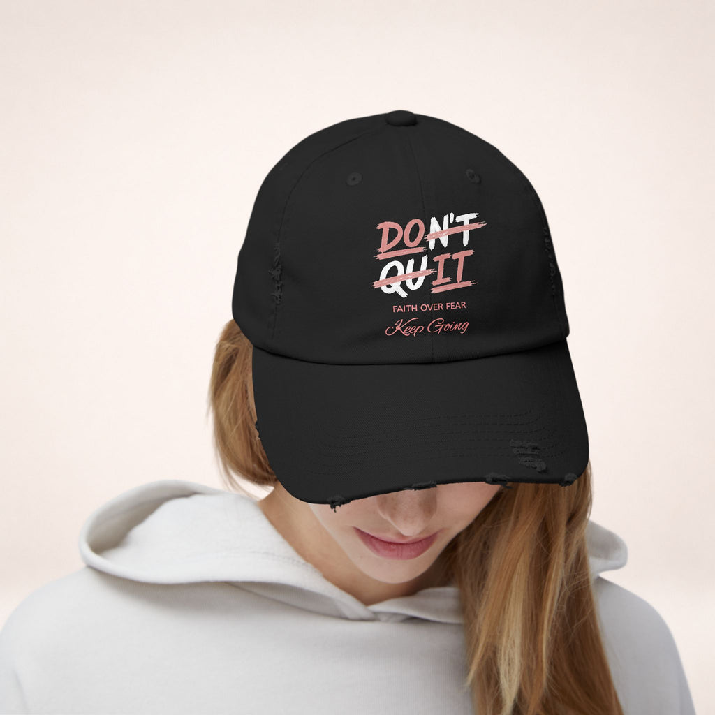 Don't Quit Distressed Cap — "Faith Over Fear, Keep Going" Inspirational Baseball Hat