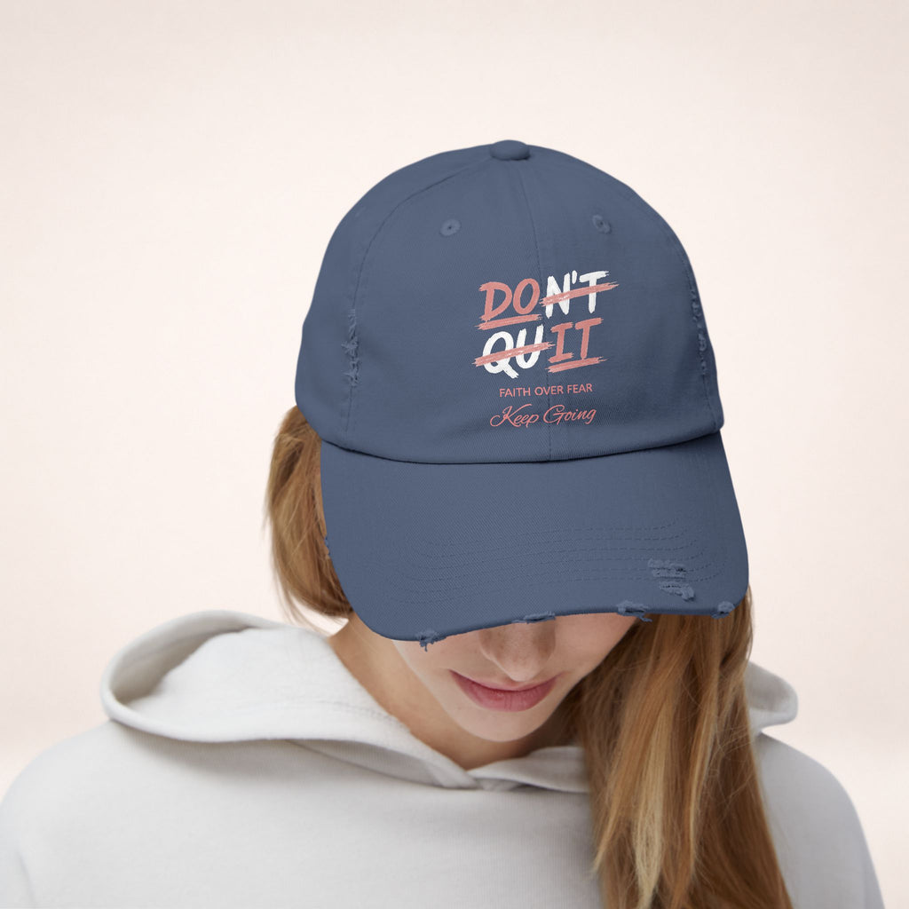 Don't Quit Distressed Cap — "Faith Over Fear, Keep Going" Inspirational Baseball Hat